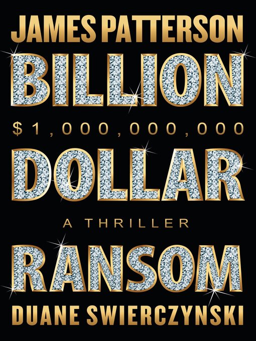 Title details for Billion-Dollar Ransom by James Patterson - Wait list